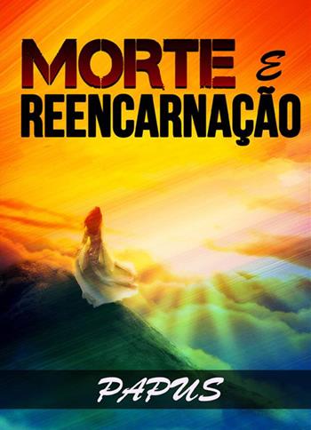Morte e reencarnação - Papus - Libro StreetLib 2022 | Libraccio.it