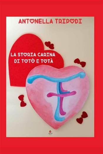 La storia carina di Totò e Totà - Antonella Tripodi - Libro StreetLib 2022 | Libraccio.it