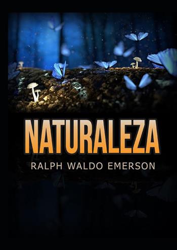 Naturaleza - Ralph Waldo Emerson - Libro StreetLib 2022 | Libraccio.it