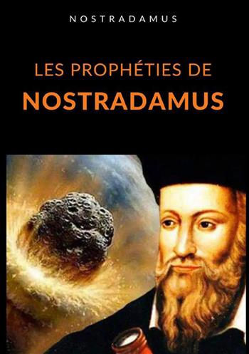 Les prophéties de Nostradamus - Nostradamus - Libro StreetLib 2022 | Libraccio.it