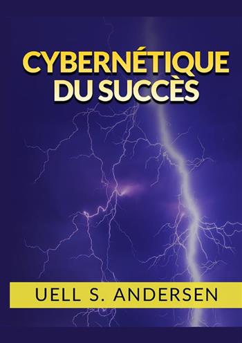 Cybernétique du succès - Uell Stanley Andersen - Libro StreetLib 2022 | Libraccio.it