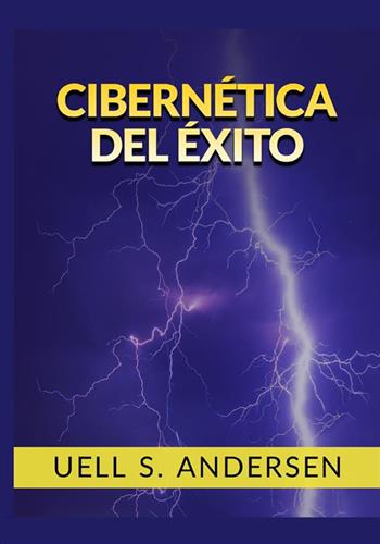 Cibernética del éxito - Uell Stanley Andersen - Libro StreetLib 2022 | Libraccio.it