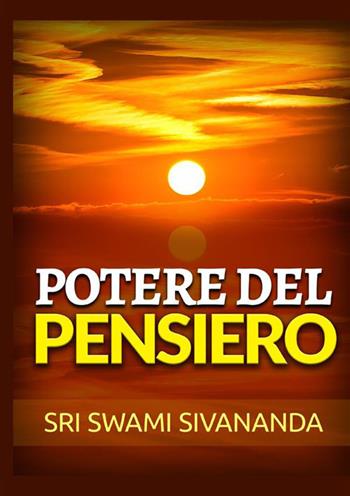 Potere del pensiero - Swami Saraswati Sivananda - Libro StreetLib 2022 | Libraccio.it