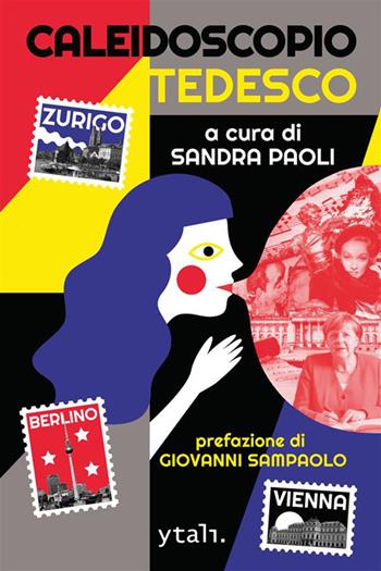 Caleidoscopio tedesco. Realtà e volti del mondo di lingua tedesca - Sandra Paoli - Libro StreetLib 2022 | Libraccio.it