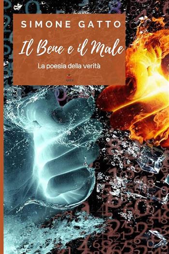 Il bene e il male. La poesia della verità - Simone Gatto - Libro StreetLib 2022 | Libraccio.it