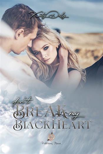 Don't break my black heart. Ediz. italiana - Katy Dely - Libro StreetLib 2022 | Libraccio.it