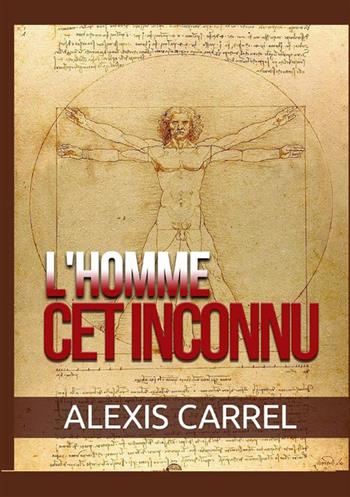 L'homme, cet inconnu - Alexis Carrel - Libro StreetLib 2022 | Libraccio.it