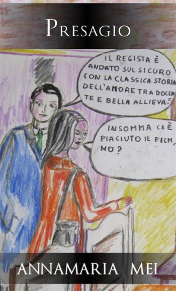 Presagio - Annamaria Mei - Libro StreetLib 2022 | Libraccio.it