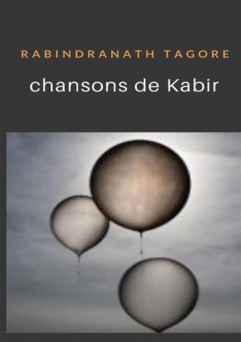 Chansons de Kabir - Rabindranath Tagore - Libro StreetLib 2022 | Libraccio.it