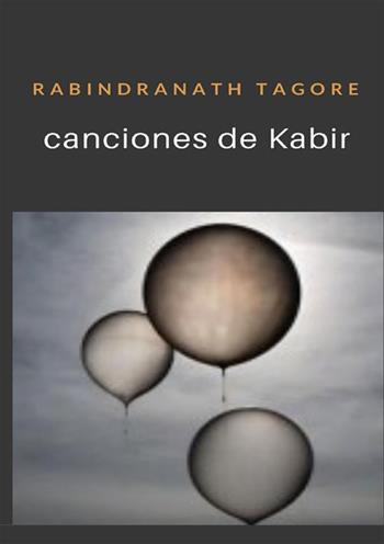 Canciones de Kabir - Rabindranath Tagore - Libro StreetLib 2022 | Libraccio.it