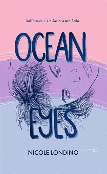 Ocean Eyes - Nicole Londino - Libro StreetLib 2022 | Libraccio.it