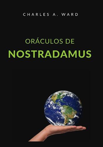 Oráculos de Nostradamus - Charles A. Ward - Libro StreetLib 2022 | Libraccio.it