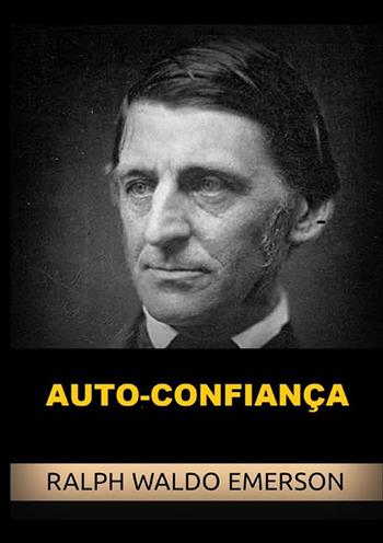 Auto-confiança - Ralph Waldo Emerson - Libro StreetLib 2022 | Libraccio.it