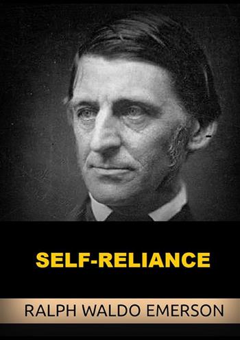 Self-Reliance - Ralph Waldo Emerson - Libro StreetLib 2022 | Libraccio.it