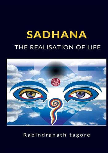 Sadhana. The realisation of life - Rabindranath Tagore - Libro StreetLib 2022 | Libraccio.it