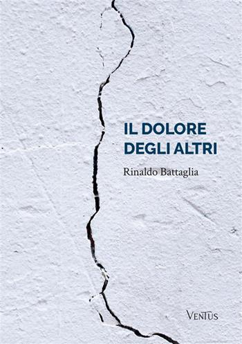 Il dolore degli altri - Rinaldo Battaglia - Libro StreetLib 2022 | Libraccio.it