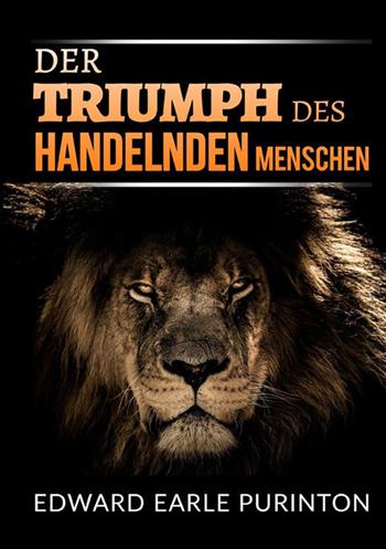 Der Triumph des Handelnden Menschen - Edward Earle Purinton - Libro StreetLib 2022 | Libraccio.it