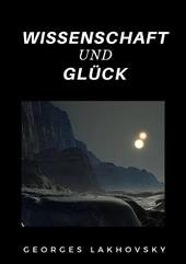 Wissenschaft und glück