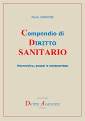 Compendio di diritto sanitario. Normativa, prassi e contenzioso