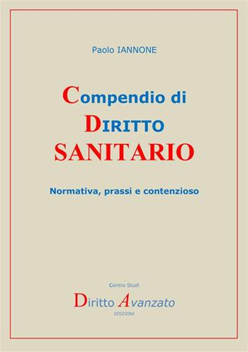Compendio di diritto sanitario. Normativa, prassi e contenzioso - Paolo Iannone - Libro StreetLib 2022 | Libraccio.it