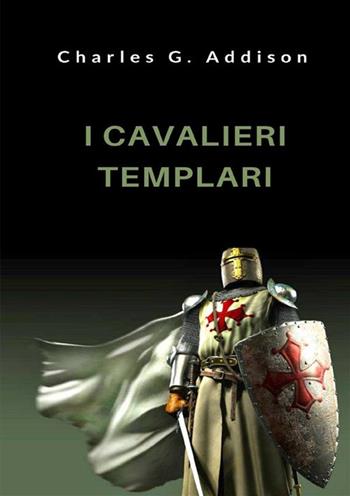 I cavalieri templari - Charles G. Addison - Libro StreetLib 2022 | Libraccio.it