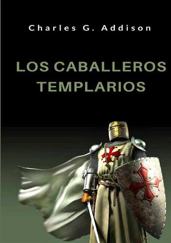Los caballeros templarios - Charles G. Addison - Libro StreetLib 2022 | Libraccio.it