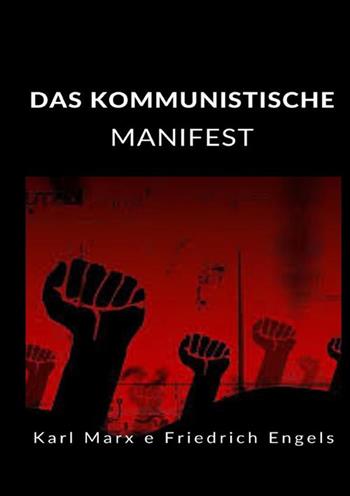 Das kommunistische manifest - Karl Marx, Friedrich Engels - Libro StreetLib 2022 | Libraccio.it