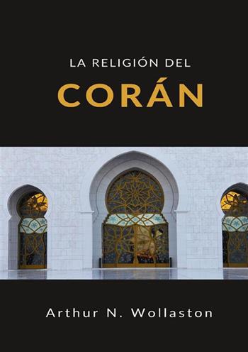 La religión del corán - Arthur Naylor Wollaston - Libro StreetLib 2022 | Libraccio.it