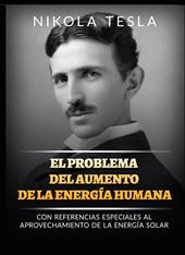 El problema del aumento de la energía humana. Con referencias especiales al aprovechamiento de la energía solar