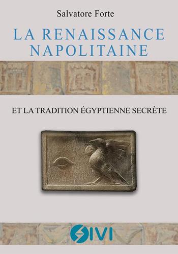 La renaissance napolitaine et la tradition égyptienne secrète - Salvatore Forte - Libro StreetLib 2022 | Libraccio.it