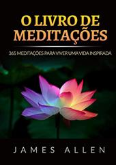 O livro de meditações. 365 meditações para viver uma vida inspirada
