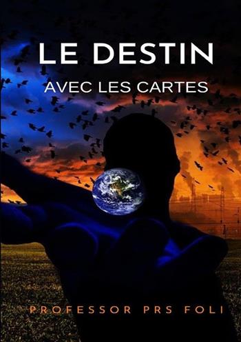 Le destin avec les cartes - Professor P. R. S. Foli - Libro StreetLib 2022 | Libraccio.it