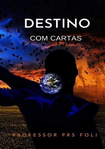 Destino com cartas - Professor P. R. S. Foli - Libro StreetLib 2022 | Libraccio.it