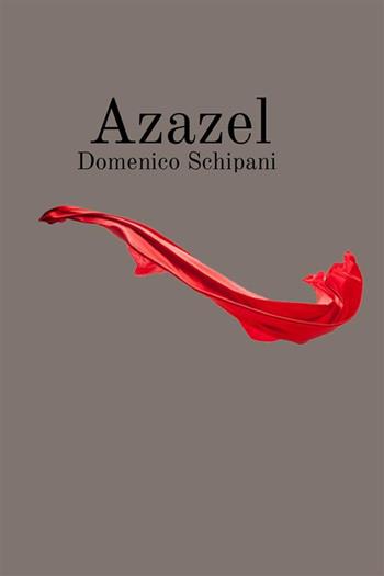 Azazel - Domenico Schipani - Libro StreetLib 2022 | Libraccio.it