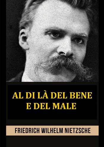 Al di là del bene e del male - Friedrich Nietzsche - Libro StreetLib 2022 | Libraccio.it
