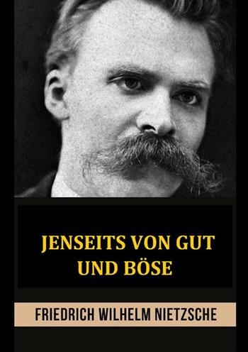 Jenseits von gut und böse - Friedrich Nietzsche - Libro StreetLib 2022 | Libraccio.it