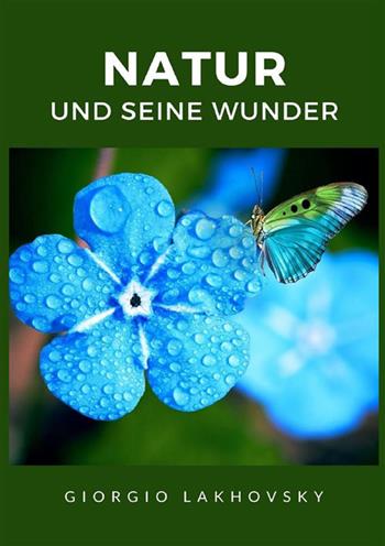 Natur und seine wunder - Georges Lakhovsky - Libro StreetLib 2022 | Libraccio.it