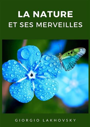 La nature et ses merveilles - Georges Lakhovsky - Libro StreetLib 2022 | Libraccio.it