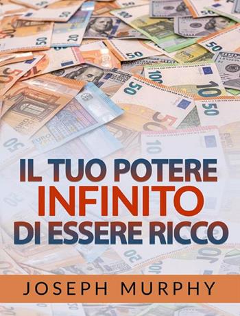 Il tuo potere infinito di essere ricco - Joseph Murphy - Libro StreetLib 2022 | Libraccio.it
