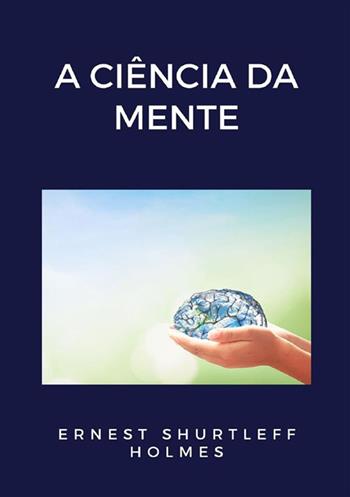 La ciencia de la mente - Ernest Shurtleff Holmes - Libro StreetLib 2022 | Libraccio.it