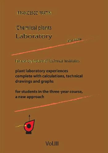 Laboratorio di impianti chimici. Ediz. inglese. Vol. 3 - Francesco Fratini - Libro StreetLib 2022 | Libraccio.it