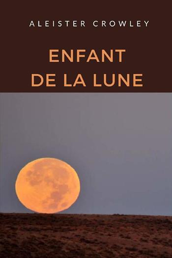 Enfant de la lune - Aleister Crowley - Libro StreetLib 2022 | Libraccio.it