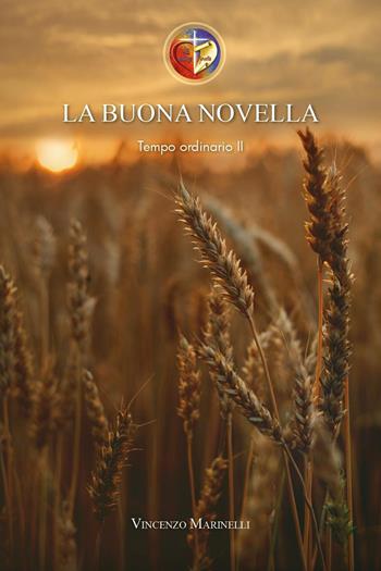La buona novella. Commento al Vangelo del Tempo ordinario. Vol. 2: Dalla nona alla sedicesima settimana - Vincenzo Marinelli - Libro Youcanprint 2022 | Libraccio.it