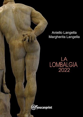 La lombalgia - Aniello Langella - Libro Youcanprint 2022 | Libraccio.it