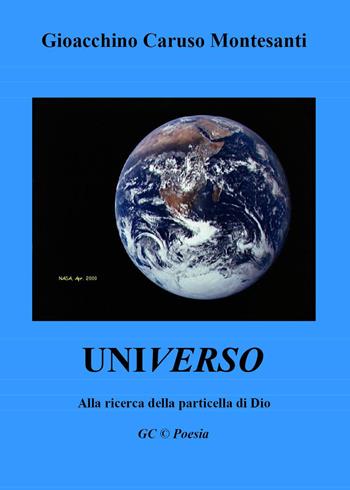Universo. Alla ricerca della particella di Dio - Gioacchino Caruso - Libro Youcanprint 2022, Poesia | Libraccio.it