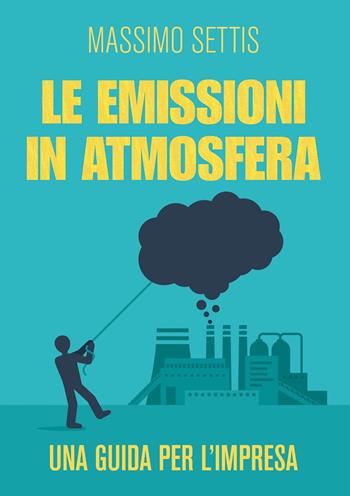 Le emissioni in atmosfera - Massimo Settis - Libro Youcanprint 2023 | Libraccio.it
