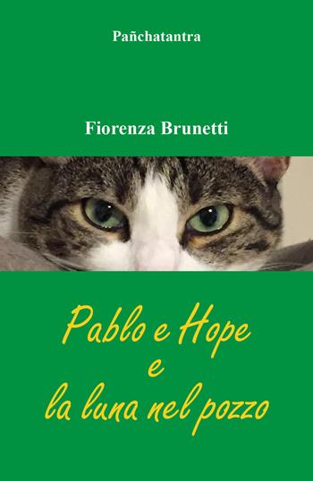 Pablo e Hope e la luna nel pozzo - Fiorenza Brunetti - Libro Youcanprint 2022 | Libraccio.it