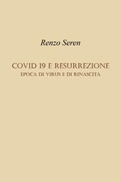 Covid 19 e resurrezione. Epoca di virus e di rinascita