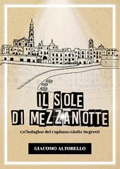 Il sole di mezzanotte. Un'indagine del Capitano Giulio Megretti