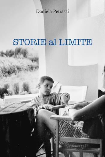 Storie al limite - Daniela Petrassi - Libro Youcanprint 2022 | Libraccio.it